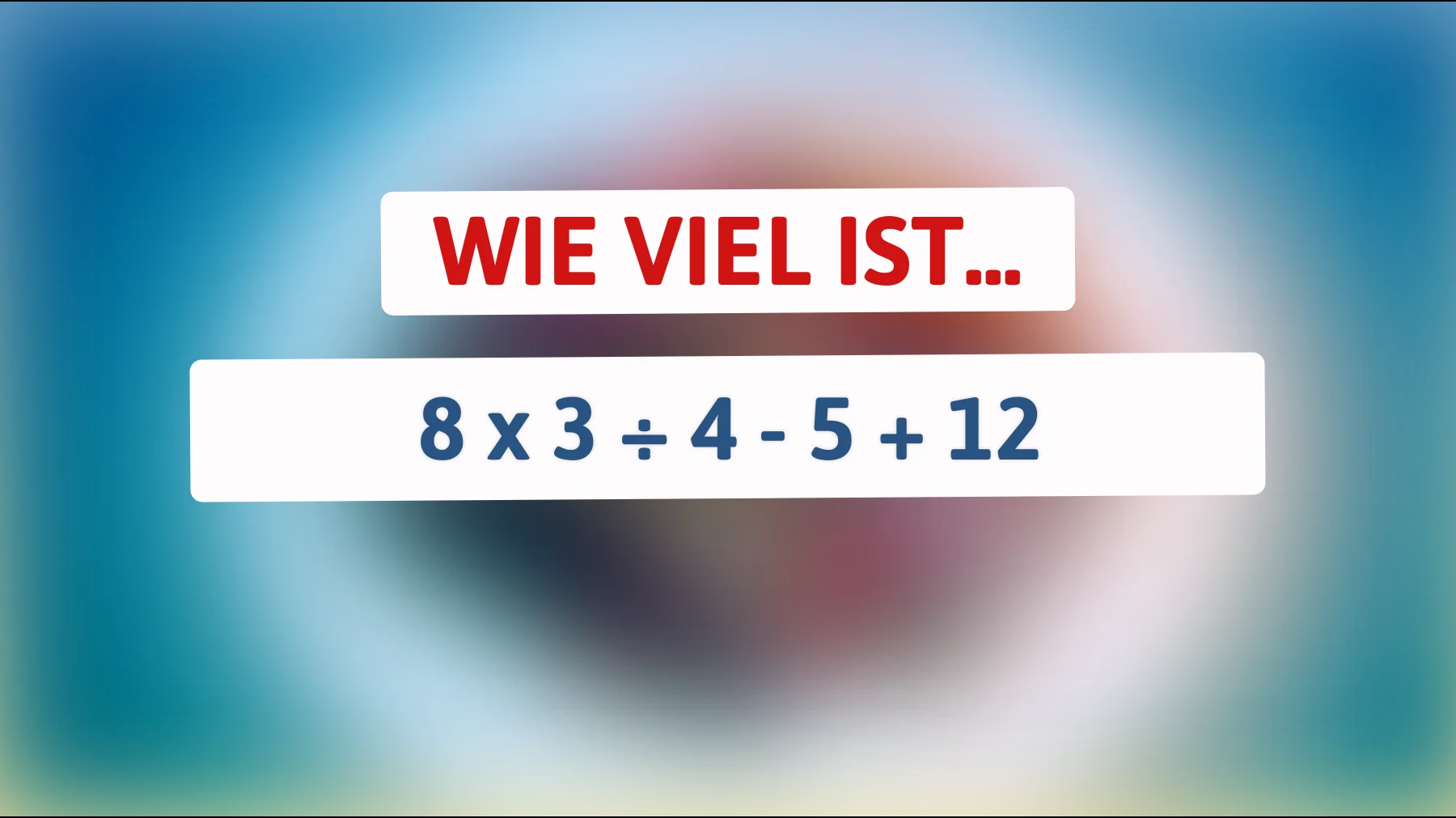 Bist du klug genug? Dieses mathematische Rätsel wird deine Denkfähigkeit auf die Probe stellen!"