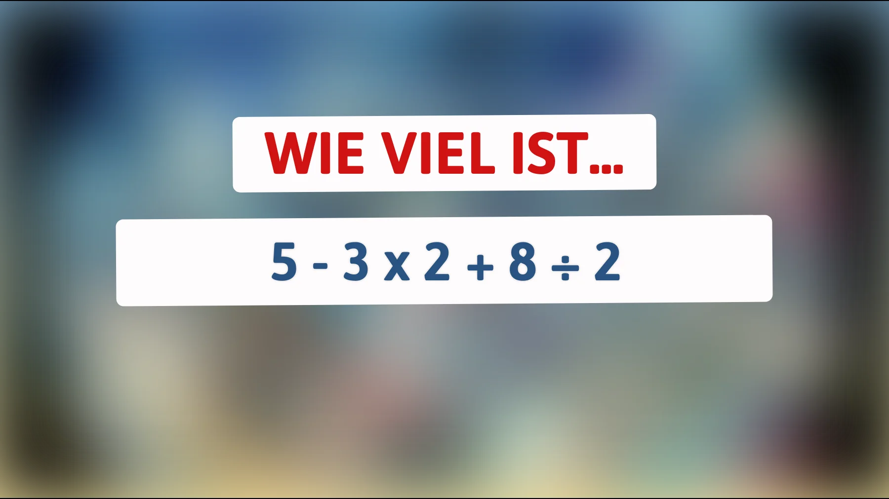 Nur 1% der Menschen können das lösen: Schaffst du es, die richtige Antwort auf dieses mathematische Rätsel zu finden?"