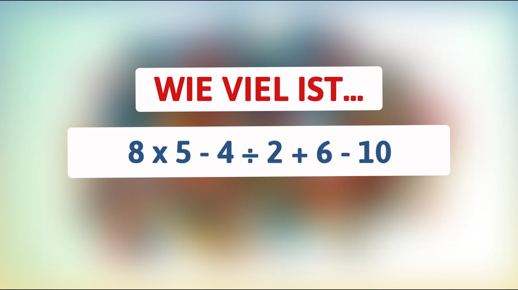 Nur die brillantesten Köpfe können dieses mathematische Rätsel lösen! Bist du einer von ihnen?"